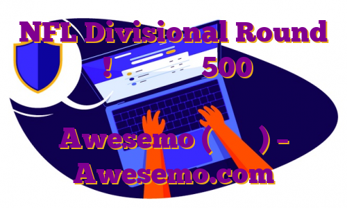 NFL Divisional Round یکشنبه یاهو! انتخاب های 500 هزار دلاری با استفاده از رتبه بندی برتر Awesemo (رایگان) – Awesemo.com