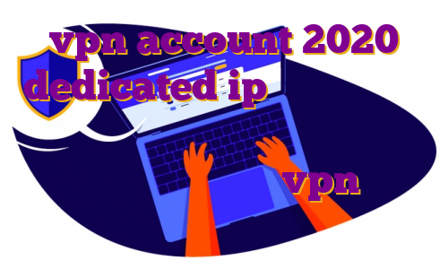vpn account 2020 dedicated ip خرید فیلتر شکن ای پی ثابت برای بایننس دانلود فیلتر شکن نامحدود فارسروید vpn ثابت برای بایننس