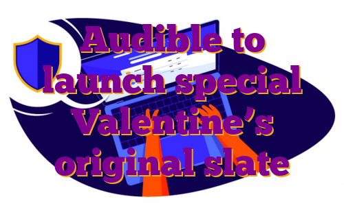 Audible to launch special Valentine’s original slate