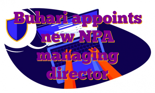 Buhari appoints new NPA managing director