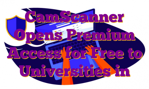 CamScanner Opens Premium Access for Free to Universities in