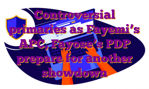 Controversial primaries as Fayemi’s APC, Fayose’s PDP prepare for another showdown