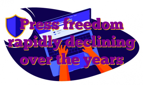 Press freedom rapidly declining over the years