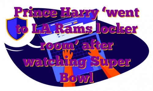 Prince Harry ‘went to LA Rams locker room’ after watching Super Bowl