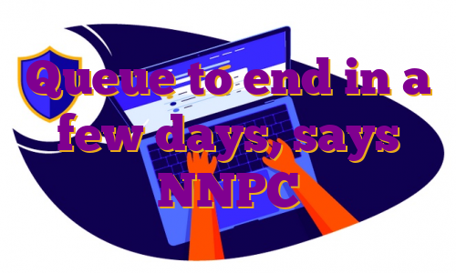 Queue to end in a few days, says NNPC