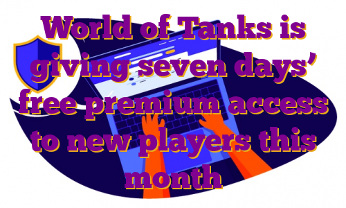 World of Tanks is giving seven days’ free premium access to new players this month