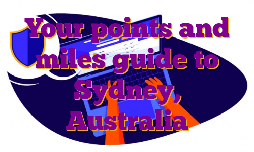 Your points and miles guide to Sydney, Australia