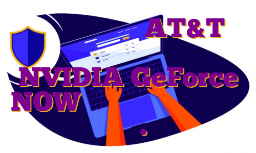 با آخرین پیشنهاد AT&T به مدت شش ماه از سرویس بازی ممتاز NVIDIA GeForce NOW به صورت رایگان استفاده کنید.