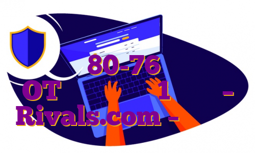 نکات کلیدی، امتیاز جعبه از پیروزی 80-76 آرکانزاس OT مقابل شماره 1 آبورن – Rivals.com – آرکانزاس
