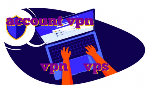account vpn اکانت پرمیوم استیم اکانت پرمیوم ماینکرافت آیپی کدام کشور برای بایننس برای بایننس vpn یا vps