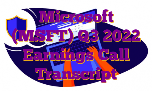 Microsoft (MSFT) Q3 2022 Earnings Call Transcript
