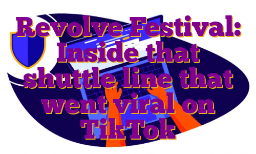 Revolve Festival: Inside that shuttle line that went viral on TikTok