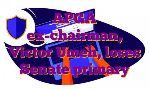 APGA ex-chairman, Victor Umeh, loses Senate primary