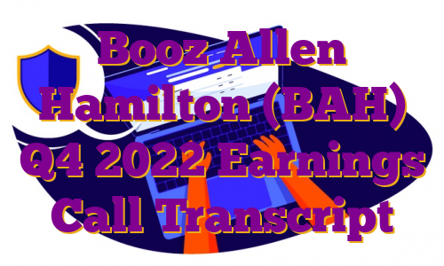Booz Allen Hamilton (BAH) Q4 2022 Earnings Call Transcript