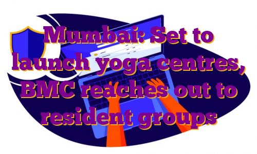 Mumbai: Set to launch yoga centres, BMC reaches out to resident groups