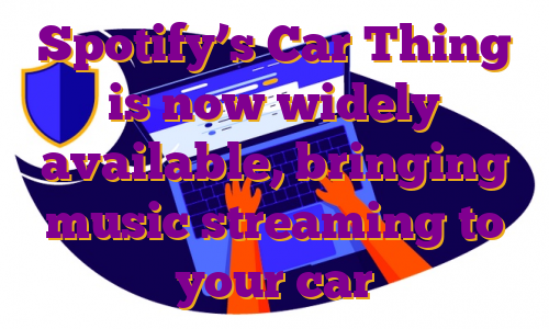 Spotify’s Car Thing is now widely available, bringing music streaming to your car