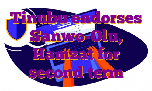 Tinubu endorses Sanwo-Olu, Hamzat for second term