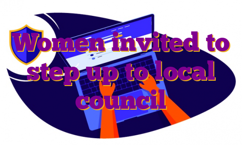Women invited to step up to local council