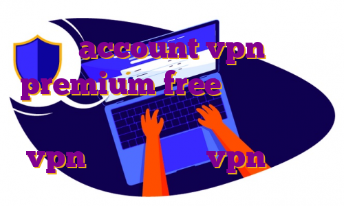 account vpn premium free بایننس آی پی ایران بهترین ارز برای ترید ساعتی خرید vpn نامحدود خرید vpn فرانسه