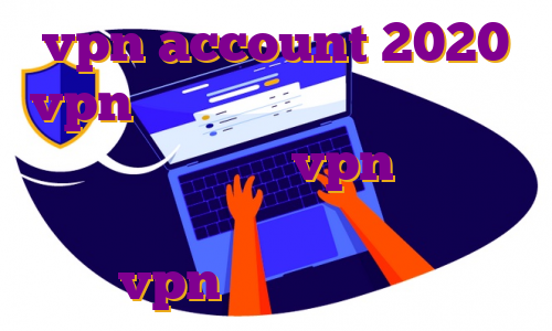 vpn account 2020 vpn با آی پی ثابت رایگان تغییر آی پی بایننس خرید vpn فیلتر شکن ویندوز کامپیوتر سایفون اندروید خرید vpn پرسرعت برای اندروید