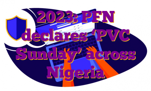 2023: PFN declares ‘PVC Sunday’ across Nigeria