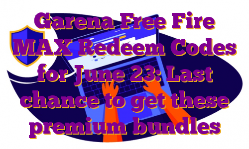 Garena Free Fire MAX Redeem Codes for June 23: Last chance to get these premium bundles