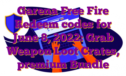 Garena Free Fire Redeem codes for June 8, 2022: Grab Weapon Loot Crates, premium Bundle