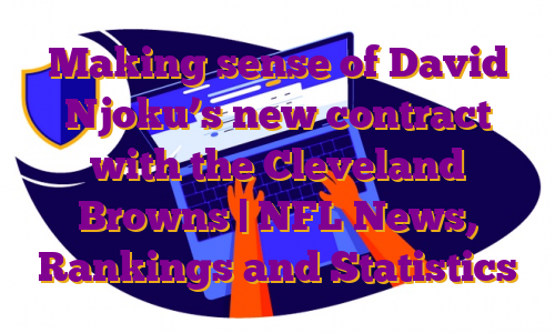Making sense of David Njoku’s new contract with the Cleveland Browns | NFL News, Rankings and Statistics