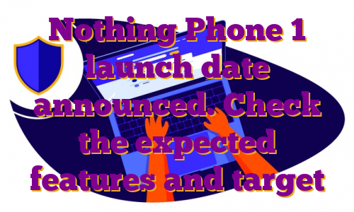 Nothing Phone 1 launch date announced. Check the expected features and target