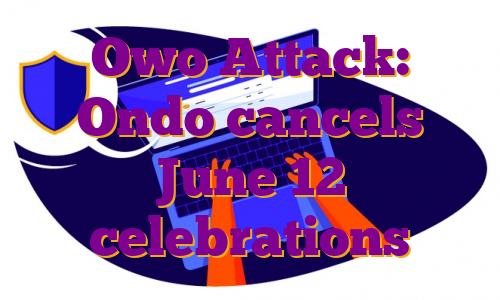 Owo Attack: Ondo cancels June 12 celebrations