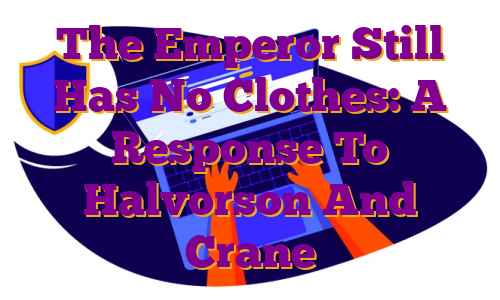 The Emperor Still Has No Clothes: A Response To Halvorson And Crane