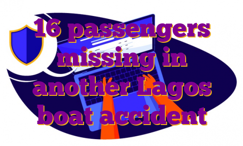 16 passengers missing in another Lagos boat accident