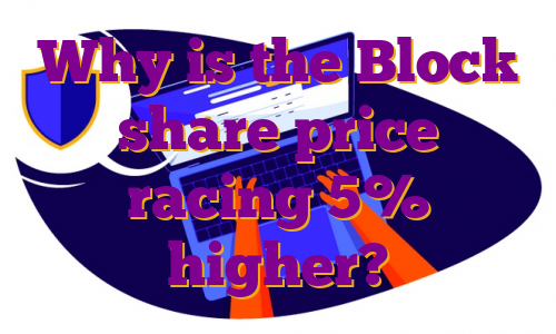 Why is the Block share price racing 5% higher?