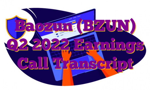 Baozun (BZUN) Q2 2022 Earnings Call Transcript