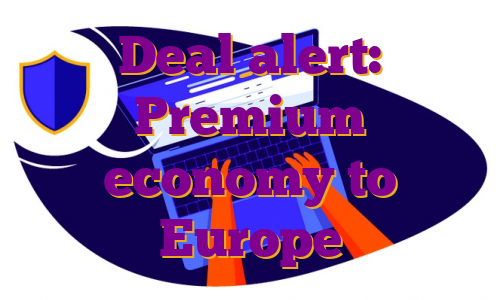 Deal alert: Premium economy to Europe