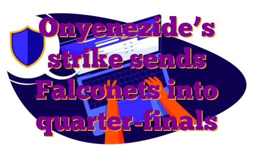 Onyenezide’s strike sends Falconets into quarter-finals