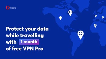 Opera ships its new VPN Pro service to Windows and Mac to give you an extra level of security as you travel