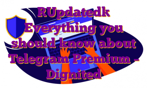 [Updated] Everything you should know about Telegram Premium – Dignited