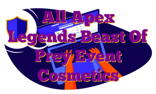 All Apex Legends Beast Of Prey Event Cosmetics