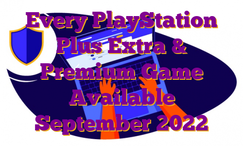 Every PlayStation Plus Extra & Premium Game Available September 2022