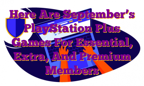 Here Are September’s PlayStation Plus Games For Essential, Extra, And Premium Members