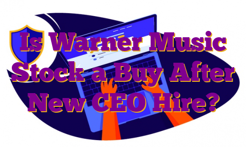 Is Warner Music Stock a Buy After New CEO Hire?