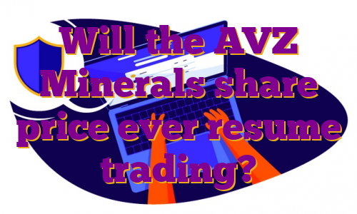 Will the AVZ Minerals share price ever resume trading?