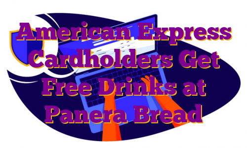 American Express Cardholders Get Free Drinks at Panera Bread