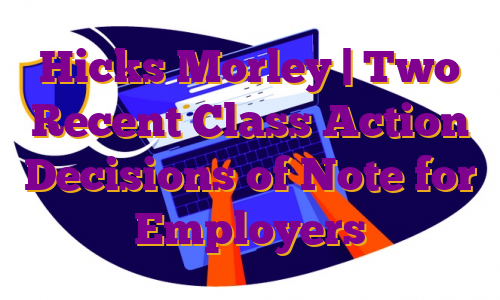 Hicks Morley | Two Recent Class Action Decisions of Note for Employers