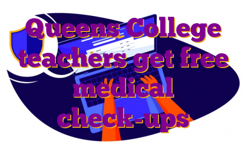 Queens College teachers get free medical check-ups