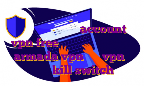 خرید فیلترشکن پرسرعت برای ویندوز چگونه آی پی ثابت برای بایننس account vpn free فیلتر شکن نامحدود رایگان armada vpn خرید vpn با قابلیت kill switch