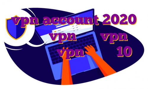 vpn account 2020 خرید شبکه vpn خرید vpn روی مودم خرید vpn ویندوز 10 برنامه برای ترید ارز دیجیتال