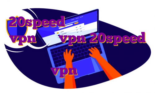 20speed آی پی ثابت ساخت اکانت vpn خرید vpn 20speed برای کامپیوتر مانیتور برای ترید اکانت vpn یک ساله