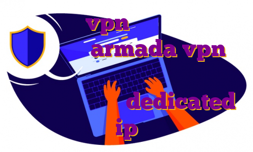 طریقه خرید vpn فیلتر شکن نامحدود رایگان با armada vpn کامپیوتر فیلترشکن برای ترید فیلتر شکن نامحدود و پرسرعت dedicated ip